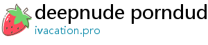 deepnude porndude