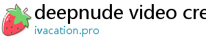 deepnude video creator